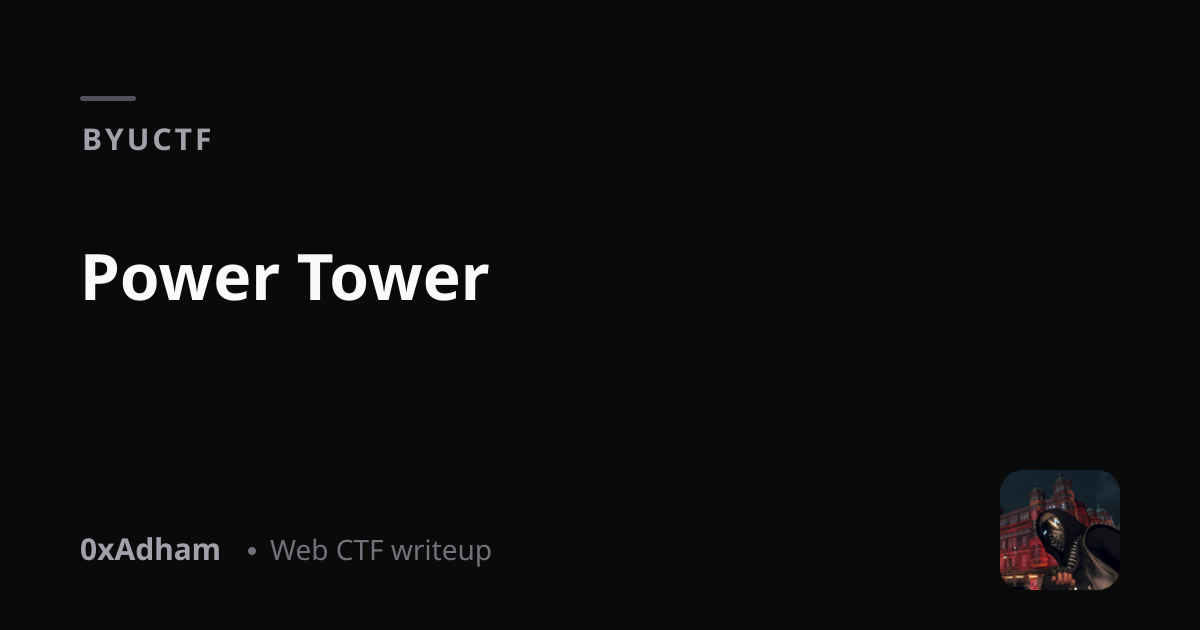 BYUCTF: Power Tower