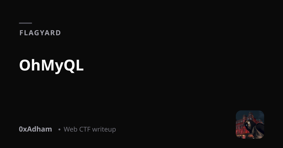 FlagYard: OhMyQL
